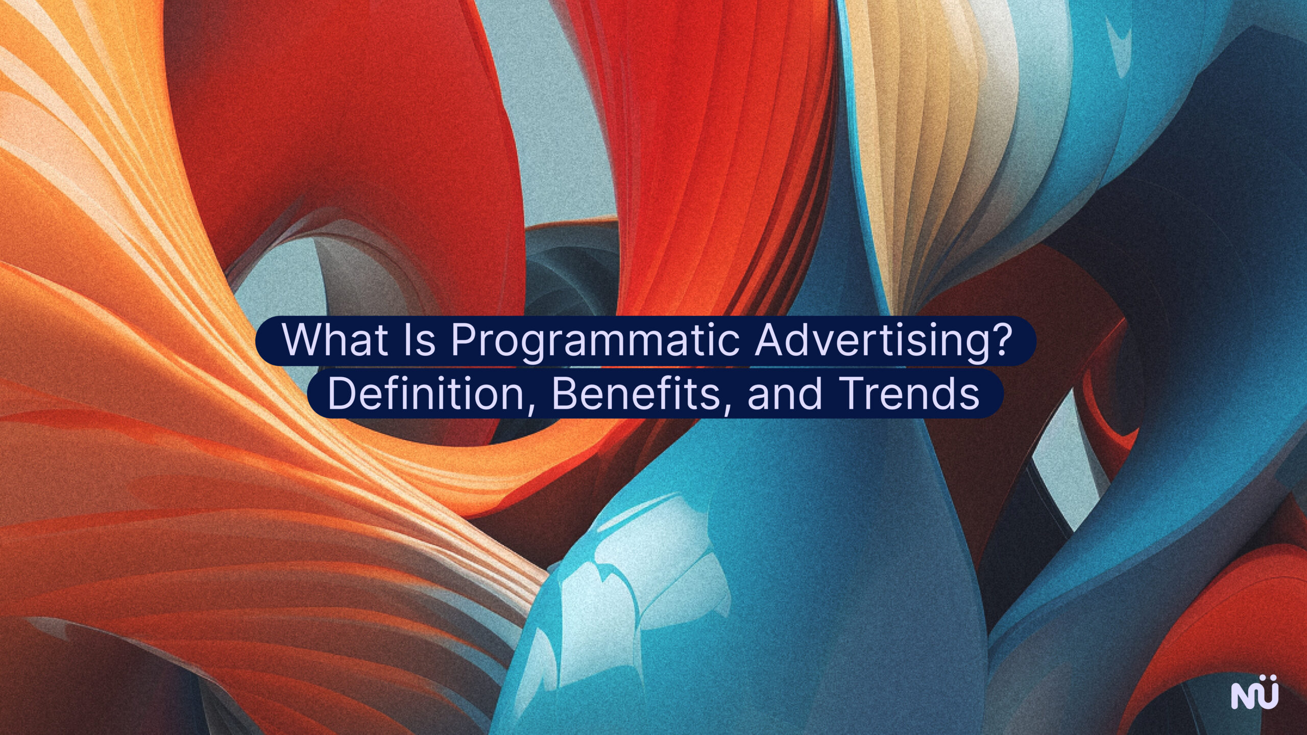 What Is Programmatic Advertising? Definition, Benefits, and Trends