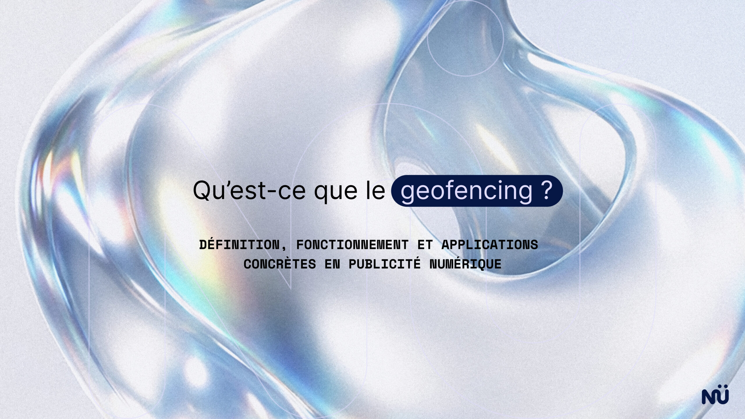 Qu’est-ce que le geofencing ? définition, fonctionnement et applications concrètes en publicité numérique