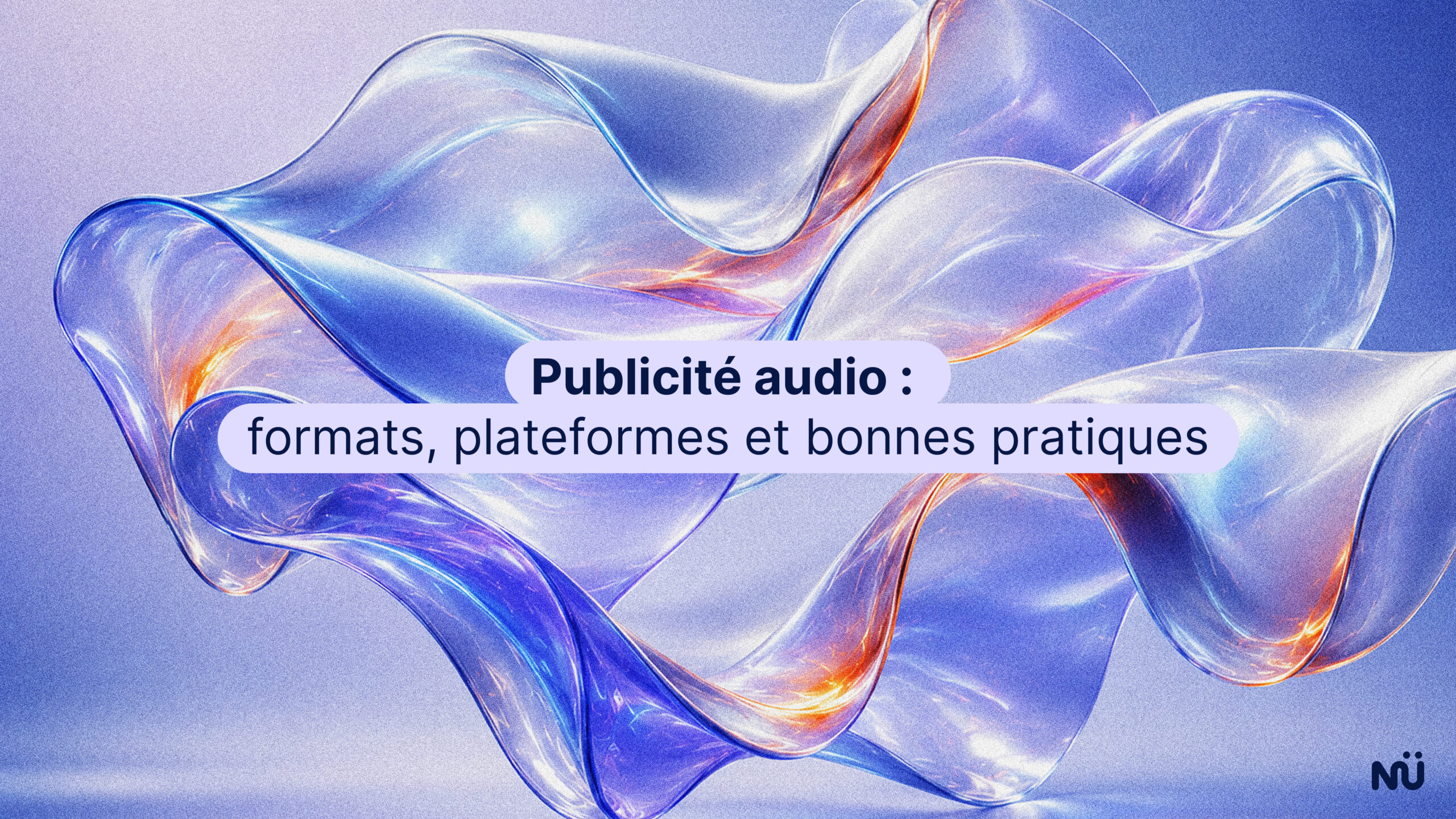 Publicité audio - formats, plateformes et bonnes pratiques