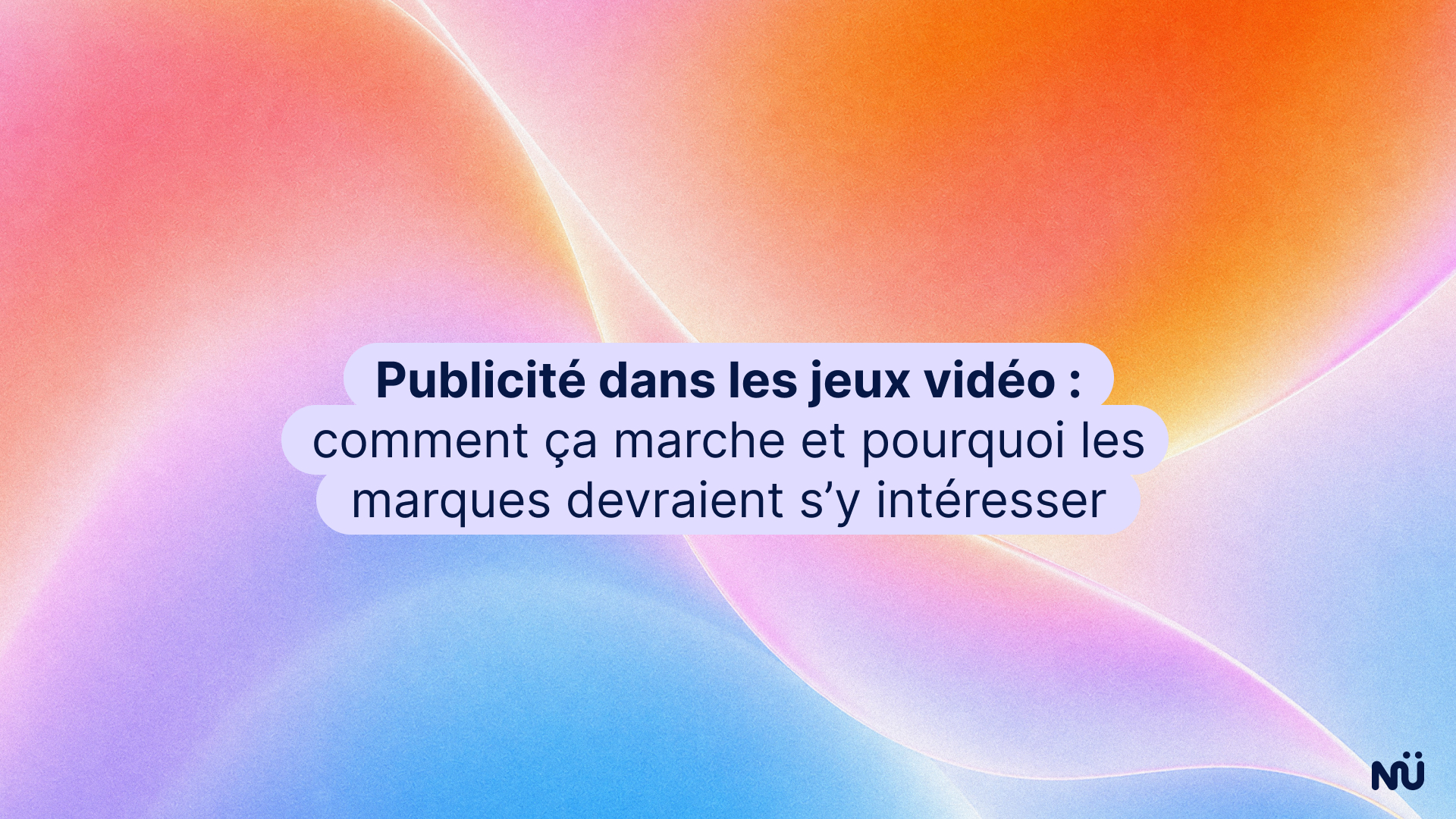 Publicité dans les jeux vidéo : comment ça marche et pourquoi les marques devraient s'y intéresser